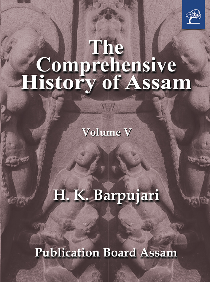 The Comprehensive History Of Assam (Vol. V